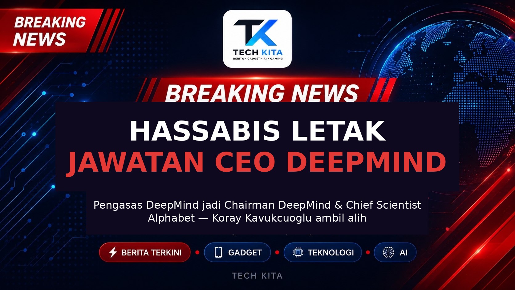 Demis Hassabis letak jawatan CEO Google DeepMind — beralih kepada peranan Chairman DeepMind dan Chief Scientist Alphabet