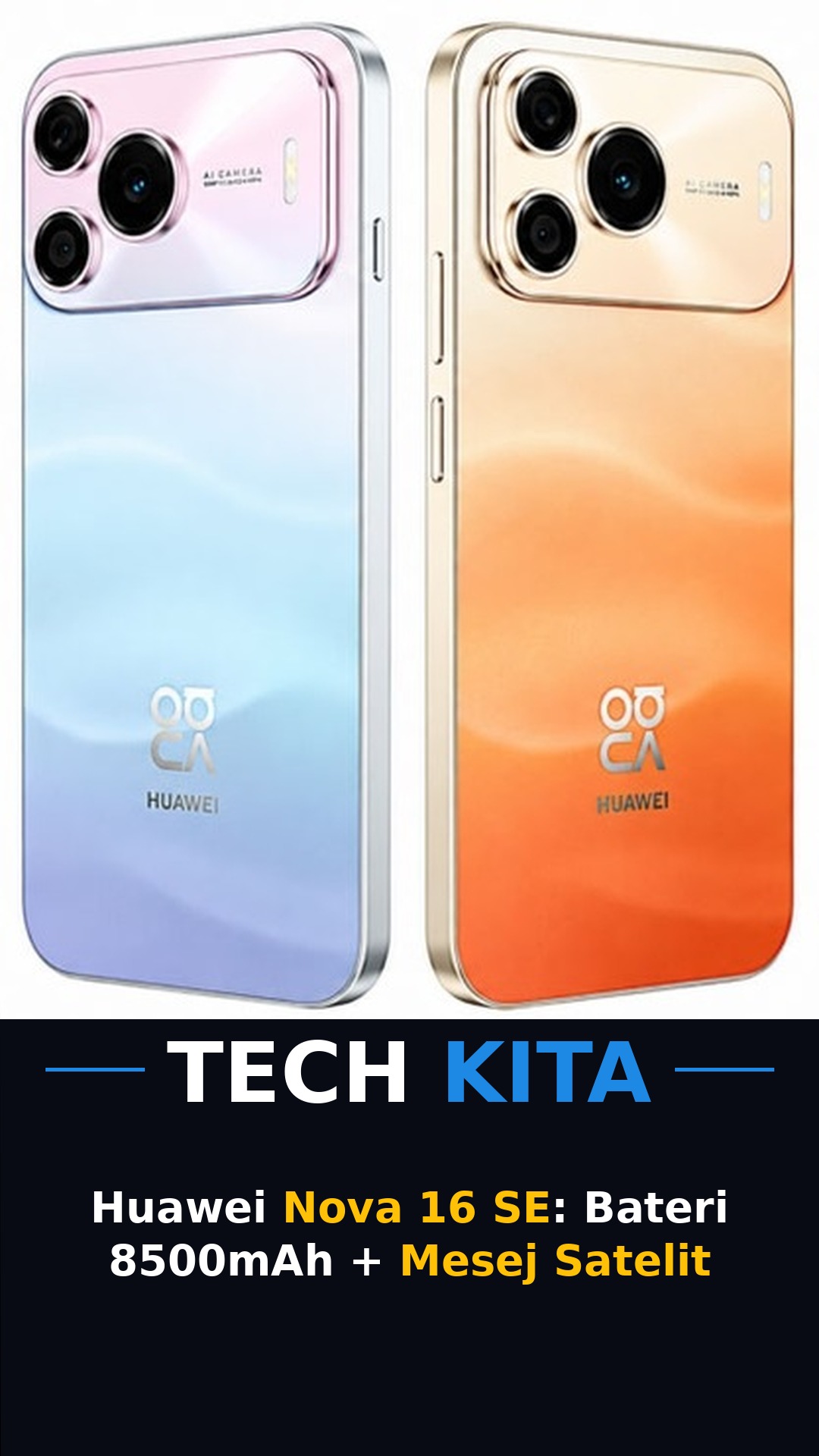 Huawei Nova 16 SE — phone pertengahan dengan bateri 8500mAh, skrin 8000 nits dan mesej satelit Beidou