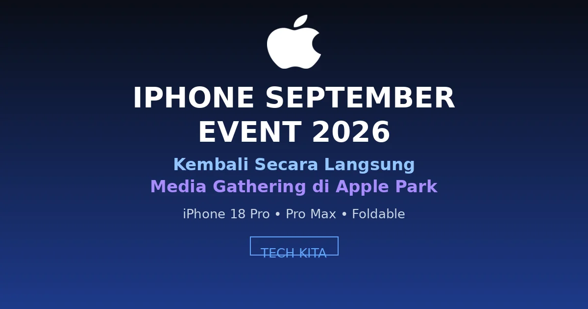 Apple Park — venue media gathering fizikal untuk event iPhone September 2026
