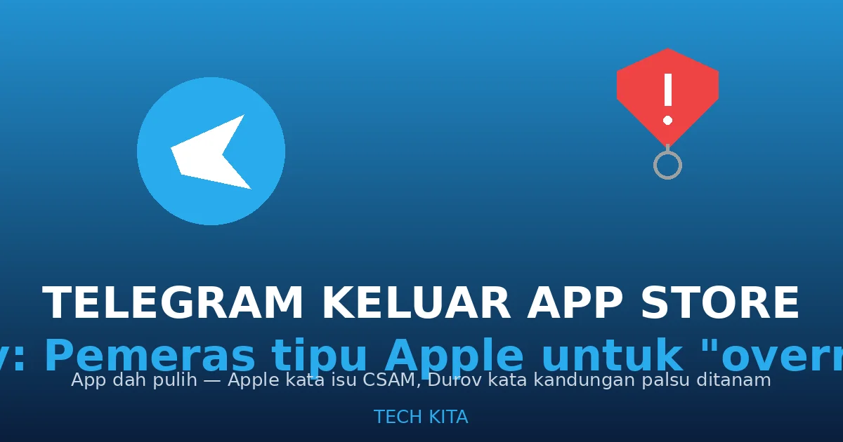 Telegram hilang dari Apple App Store — Durov kata takedown extortionist manipulasi Apple